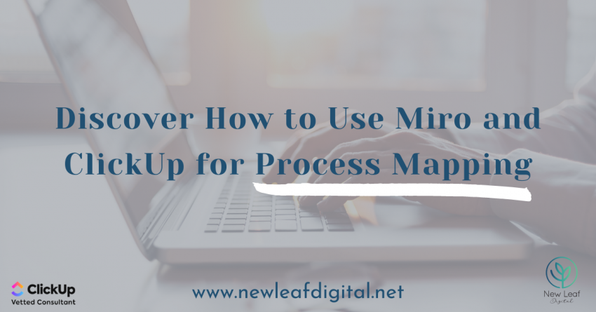 Discover How to Use Miro and ClickUp for Process Mapping